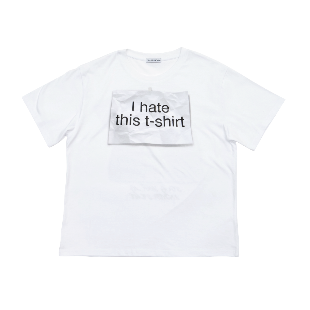 I HATE THIS T-SHIRT (WHITE)